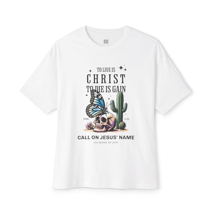 To live is Christ | Oversized Boxy Tee