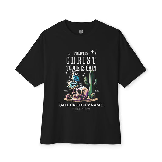 To live is Christ | Oversized Boxy Tee