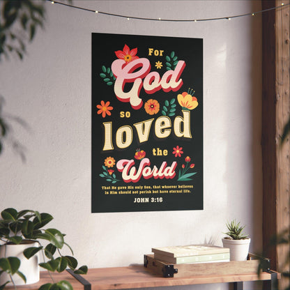 For God so loved | Matte Vertical Posters